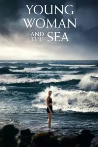Poster to the movie "Young Woman and the Sea" #969870