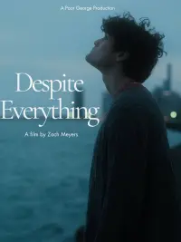 Poster to the movie "Despite Everything" #810346