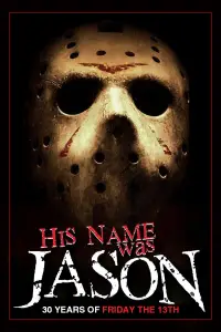 Poster to the movie "His Name Was Jason: 30 Years of Friday the 13th" #996991