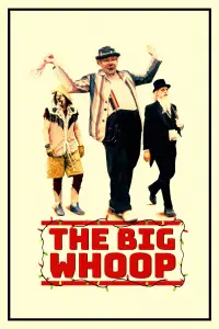 Poster to the movie "The Big Whoop" #1191666