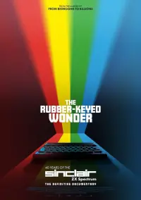 Poster to the movie "The Rubber-Keyed Wonder - 40 Years of the ZX Spectrum" #476805