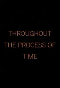 Poster to the movie "Throughout the Process of Time" #192964