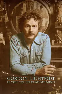 Poster to the movie "Gordon Lightfoot: If You Could Read My Mind" #1073618