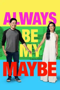 Poster to the movie "Always Be My Maybe" #942383