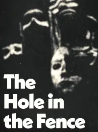 Poster to the movie "The Hole in the Fence" #1076853