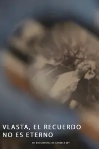 Poster to the movie "Vlasta, el recuerdo no es eterno" #1073297