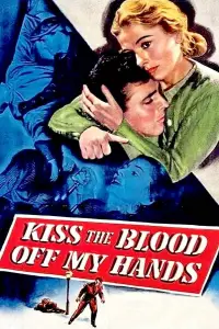 Poster to the movie "Kiss the Blood Off My Hands" #990516