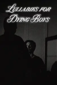Poster to the movie "Lullabies for Dying Boys" #748827