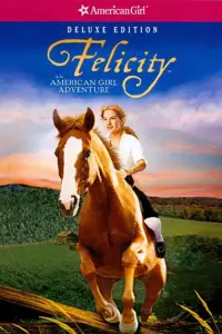 Poster to the movie "Felicity: An American Girl Adventure" #1204206