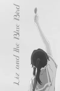 Poster to the movie "Liz and the Blue Bird" #725209