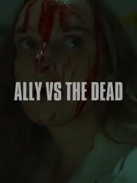Poster to the movie "Ally vs the Dead" #870032