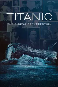 Poster to the movie "Titanic: The Digital Resurrection" #1090736