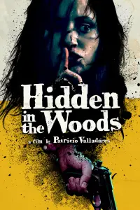 Poster to the movie "Hidden in the Woods" #1087634