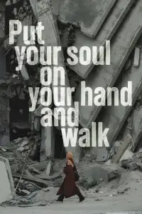 Poster to the movie "Put Your Soul on Your Hand and Walk" #624833