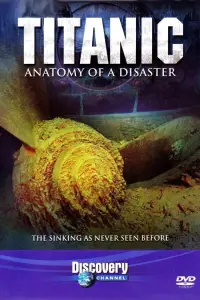 Poster to the movie "Titanic: Anatomy of a Disaster" #878675