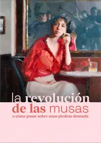 Poster to the movie "La revolución de las musas" #761424