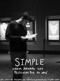 Poster to the movie "Simple - Otros amarán las películas que yo odié" #608162