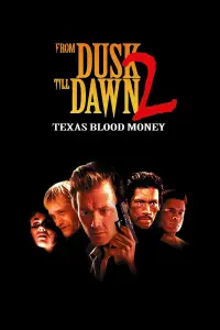 Poster to the movie "From Dusk Till Dawn 2: Texas Blood Money" #991839