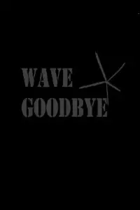 Poster to the movie "Wave Goodbye" #736806