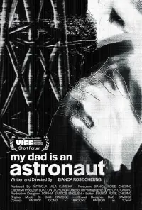 Poster to the movie "My Dad is an Astronaut" #1009379