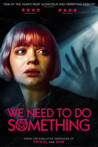 Poster to the movie "We Need to Do Something" #1027454