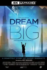 Poster to the movie "Dream Big: Engineering Our World" #771621