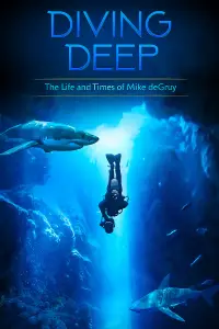Poster to the movie "Diving Deep: The Life and Times of Mike deGruy" #1127621