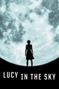 Poster to the movie "Lucy in the Sky" #983591