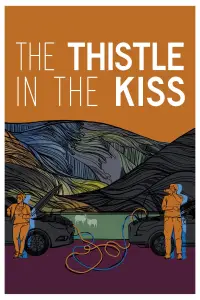 Poster to the movie "The Thistle in the Kiss" #1060420