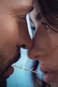 Poster to the movie "Make Me Believe" #798382