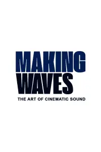 Poster to the movie "Making Waves: The Art of Cinematic Sound" #967104
