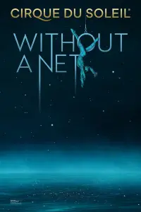 Poster to the movie "Cirque du Soleil: Without a Net" #1043649