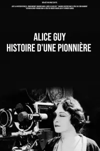 Poster to the movie "Alice Guy, Histoire d