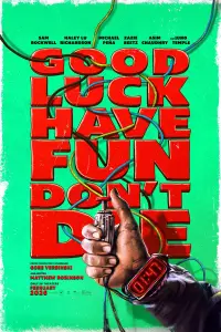 Poster to the movie "Good Luck, Have Fun, Don