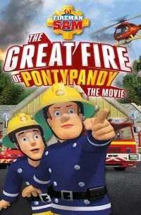 Poster to the movie "Fireman Sam: The Great Fire of Pontypandy" #1068919