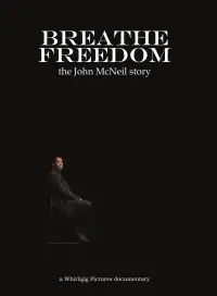 Poster to the movie "Breathe Freedom: the John McNeil story" #506902