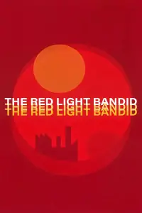 Poster to the movie "The Red Light Bandit" #969439