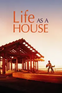 Poster to the movie "Life as a House" #1036870