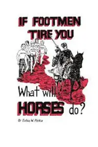Poster to the movie "If Footmen Tire You, What Will Horses Do?" #1155564