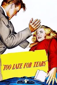 Poster to the movie "Too Late for Tears" #995164