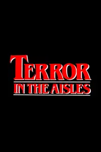 Poster to the movie "Terror in the Aisles" #1149904