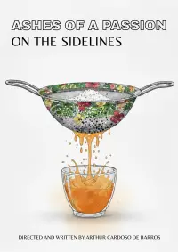 Poster to the movie "Ashes Of A Passion On The Sidelines" #888566