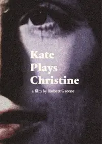 Poster to the movie "Kate Plays Christine" #1237173