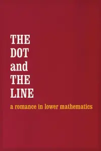 Poster to the movie "The Dot and the Line: A Romance in Lower Mathematics" #1103570
