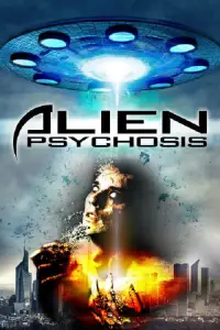 Poster to the movie "Alien Psychosis" #1093766