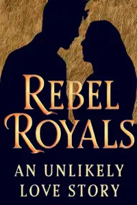 Poster to the movie "Rebel Royals: An Unlikely Love Story" #905955