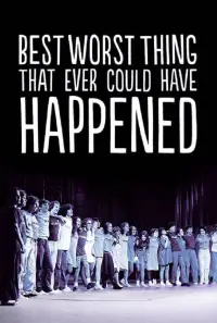 Poster to the movie "Best Worst Thing That Ever Could Have Happened..." #1135600