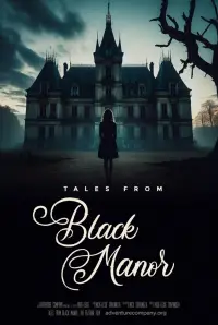 Poster to the movie "Tales from Black Manor" #1099343