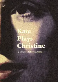 Poster to the movie "Kate Plays Christine" #1237172