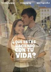 Poster to the movie "¿Qué estás haciendo con tu vida?" #659854
